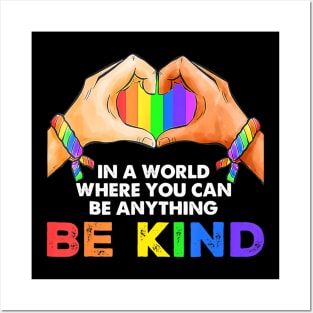 In A World Where You Can Be Anything Be Kind Gay Pride Lgbt Posters and Art